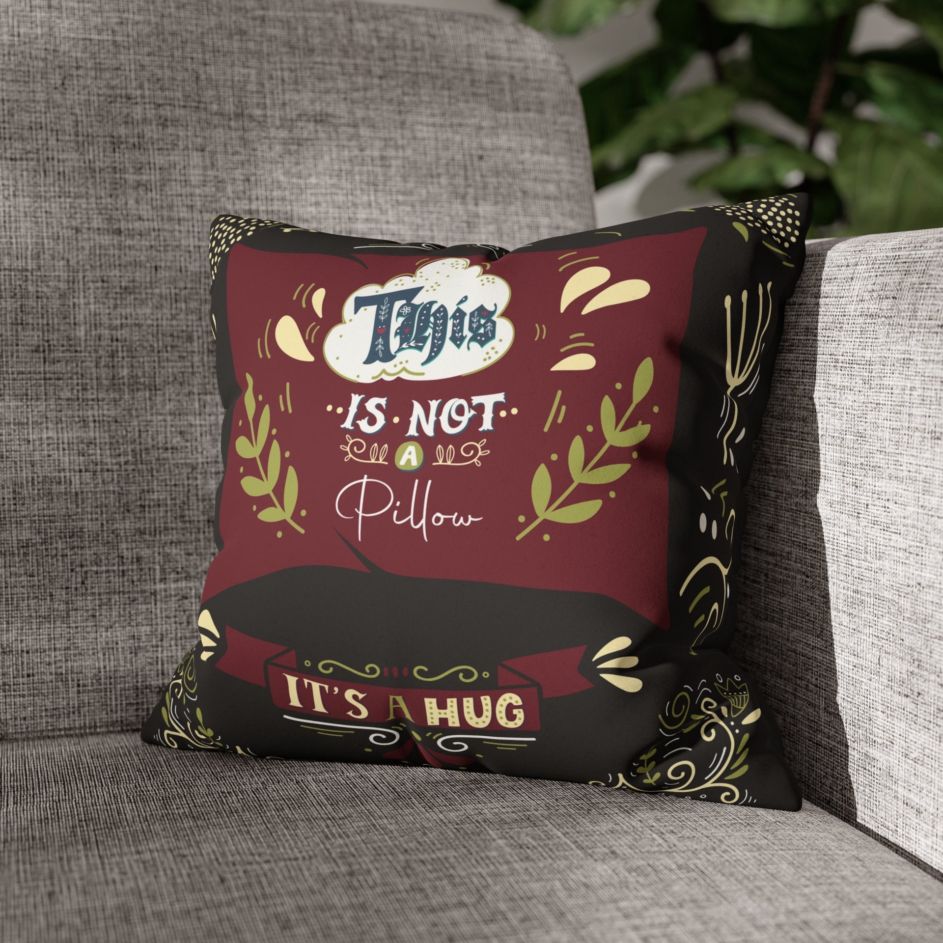 It's A Hug - Not a Pillow